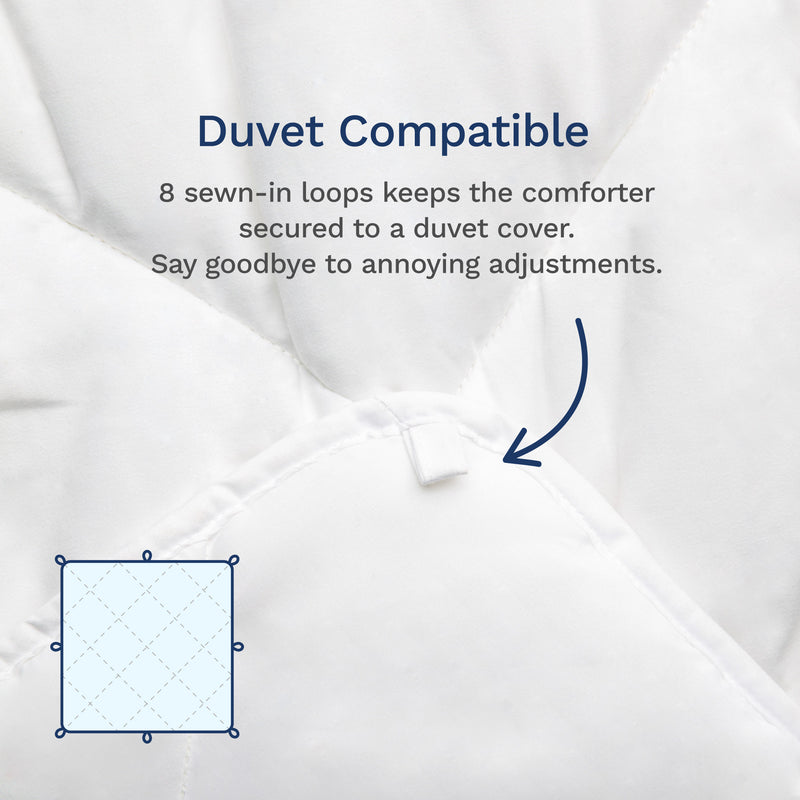 Duvet Compatible. 8 sewn-in loops keep the comforter secured to a duvet cover.